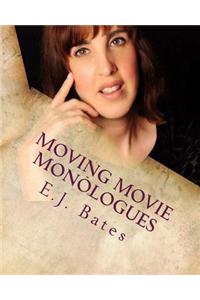 Moving Movie Monologues: Original Dramatic Monologues