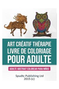 Art Créatif thérapie Livre de coloriage pour adulte
