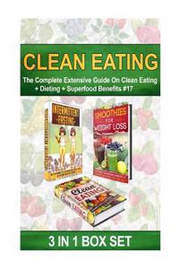 Clean Eating: The Complete Extensive Guide on Clean Eating + Dieting + Superfood Benefits #17