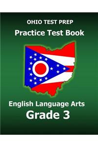 Ohio Test Prep Practice Test Book English Language Arts Grade 3