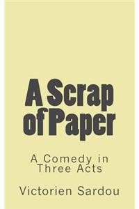Scrap of Paper: A Comedy in Three Acts