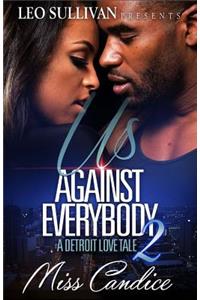 Us Against Everybody 2