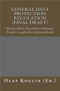 General Data Protection Regulation (Final Draft)