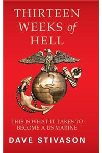 Thirteen Weeks of Hell