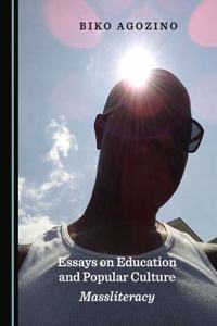 Essays on Education and Popular Culture: Massliteracy