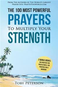 Prayer the 100 Most Powerful Prayers to Multiply Your Strength 2 Amazing Bonus Books to Pray for Protection & Warrior