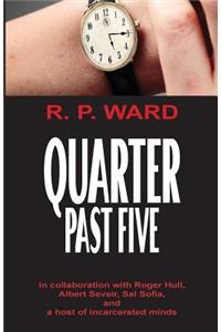 Quarter Past Five