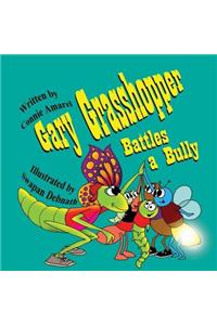 Gary Grasshopper Battles A Bully