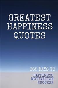 Greatest Happiness Quotes