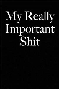 My Really Important Shit