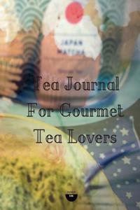 Tea Journal for Gourmet Tea Lovers