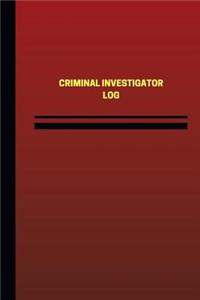 Criminal Investigator Log (Logbook, Journal - 124 pages, 6 x 9 inches)
