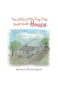 Little Little Tiny Tiny Small Small House