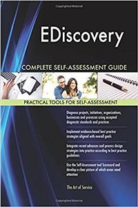 Ediscovery Complete Self-assessment Guide