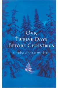 Our Twelve Days Before Christmas