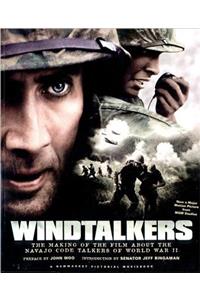 Windtalkers: The Making of the Film about the Navajo Code Talkers of World War II