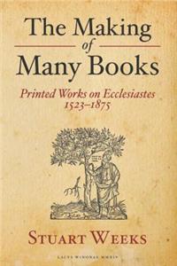 Making of Many Books: Printed Works on Ecclesiastes 1523--1875