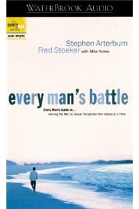 Every Man's Battle Audio: Every Man's Guide to Winning the War on Sexual Temptation One Victory at a Time