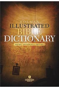 Holman Illustrated Pocket Bible Dictionary