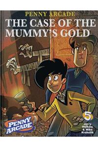 Penny Arcade Volume 5: The Case Of The Mummy's Gold