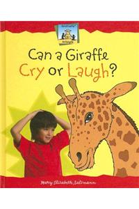 Can a Giraffe Cry or Laugh?