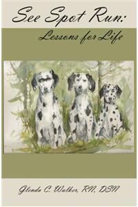 See Spot Run: Lessons for Life