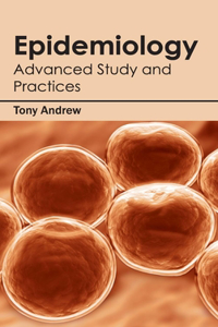 Epidemiology: Advanced Study and Practices