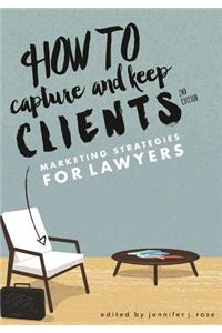 How to Capture and Keep Clients