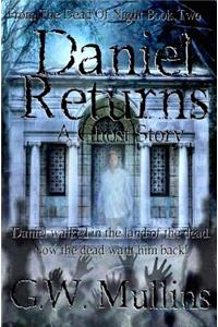 Daniel Returns A Ghost Story