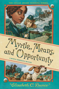 Myrtle, Means, and Opportunity (Myrtle Hardcastle Mystery 5)