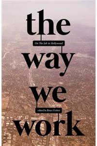 The Way We Work: On The Job in Hollywood