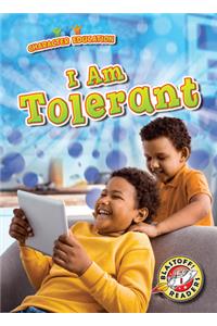 I Am Tolerant