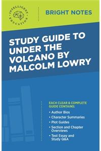 Study Guide to Under the Volcano by Malcolm Lowry