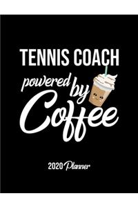 Tennis Coach Powered By Coffee 2020 Planner