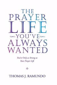 Prayer Life You'Ve Always Wanted