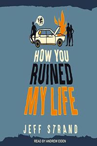 How You Ruined My Life Lib/E