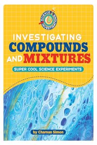 Investigating Compounds and Mixtures