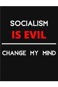 Socialism Is Evil - Change My Mind