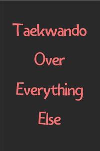 Taekwando Over Everything Else