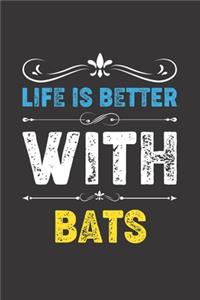 Life Is Better With Bats