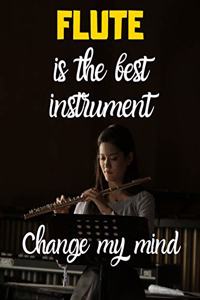 FLUTE is the best instrument change my mind