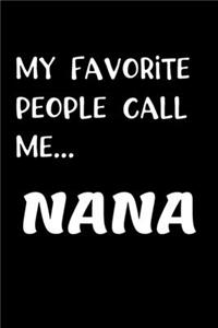 My Favorite People Call Me...NANA