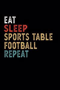 Eat Sleep Sports Table Football Repeat Funny Sport Gift Idea