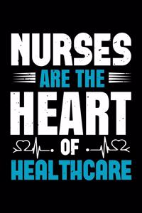 Nurses Are The Heart Of Healthcare