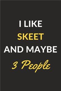 I Like Skeet And Maybe 3 People
