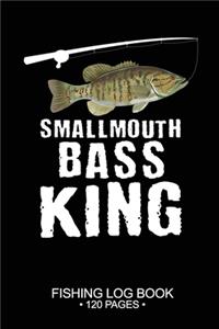Smallmouth Bass King Fishing Log Book 120 Pages