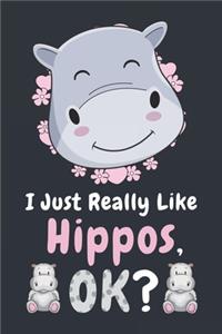 I Just Really Like Hippos Ok