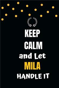 Keep Calm and Let Mila Handle It