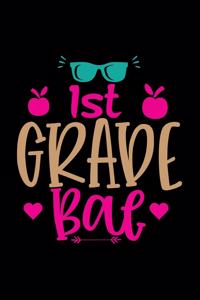 1st Grade Bae: Awesome Teacher Journal Notebook - Planner, Inspiring sayings from Students, Teacher Funny Gifts Appreciation/Retirement, (Pre-K, Kindergarten & Ele