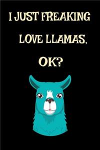 I Just Freaking Love Llama, Ok?